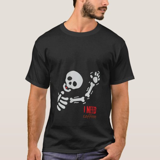 Halloween Funny Skeleton I Need Coffee Desi T-Shirt (Vorderseite)