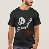 Halloween Funny Skeleton I Need Coffee Design T-Shirt (Vorderseite)