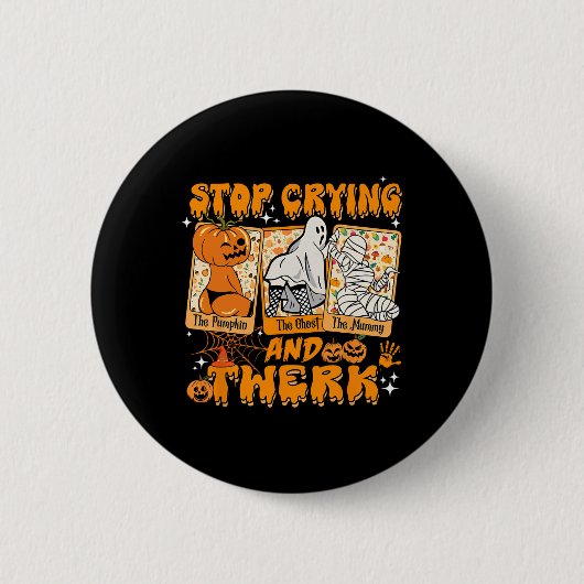 Halloween Funny Stopp Cry und Twerk Pumpkin Ghos Button (Vorderseite)