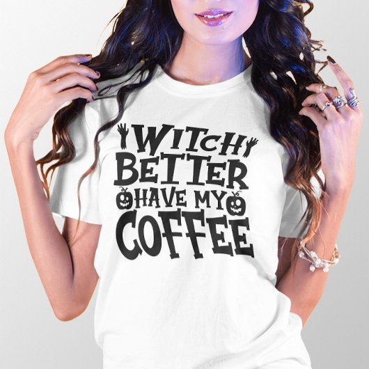 HALLOWEEN FUNNY WITCH BESTER HABEN MEIN KAFFEE T-Shirt