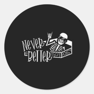 Halloween für Frauen Nie besser Skeletton Funny S Runder Aufkleber