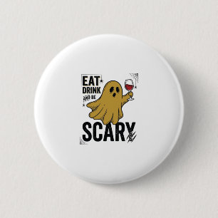 Halloween-Geist Iss Trinke Und Sei Gruselig Vintag Button