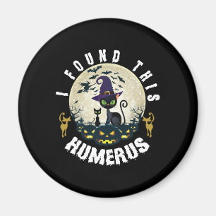 Halloween-Geschenk Ich habe diesen Humerus Gebur Magnet
