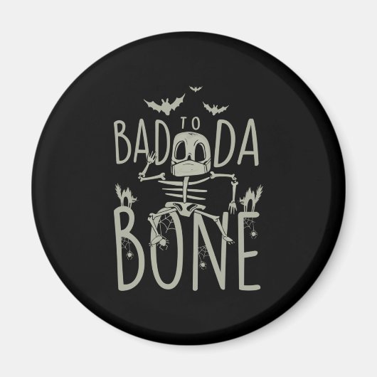 Halloween-Geschenk | Schlecht zu Da Bone Magnet (Vorne)