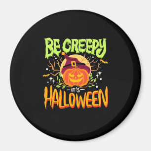 Halloween-Geschenk Seid gruselig, es ist Hallowe Magnet