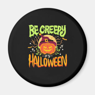 Halloween-Geschenk Seid gruselig, es ist Hallowe Magnet