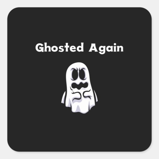 Halloween - Ghosted Again Quadratischer Aufkleber (Vorderseite)