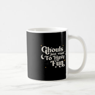 Halloween Ghouls Wollte einfach Spaß zu haben Kaffeetasse