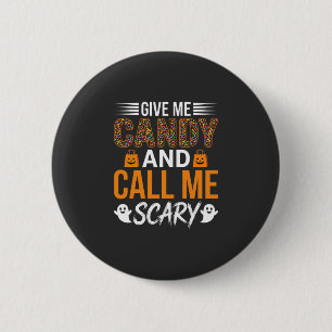 Halloween Gib Mir Süßigkeiten und Nenne Mich Gruse Button