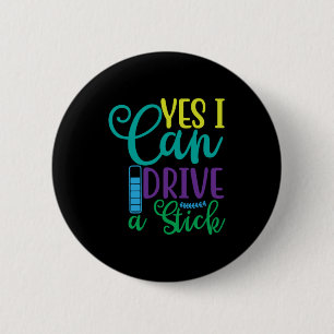 Halloween Gift Yes I Can Drive A Stick Button