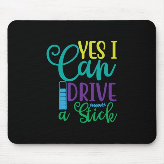 Halloween Gift Yes I Can Drive A Stick Mousepad (Vorne)