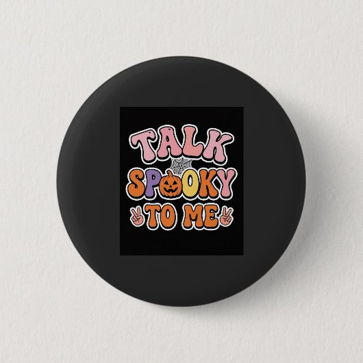 Halloween Gruseliger Talk Gruselig Für Mich Design Button (Vorderseite)
