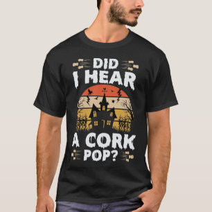 Halloween Hab ich einen Korken knallen hören Desig T-Shirt