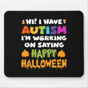 Halloween hat Autismus kann kein glückliches Hallo Mousepad