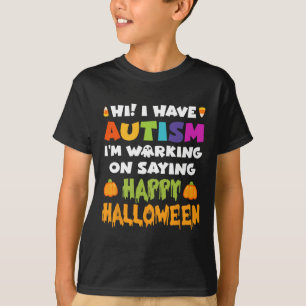 Halloween hat Autismus kann kein glückliches Hallo T-Shirt
