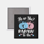 Halloween He Or She Papaw To Be Pumpkin Gender Rev Magnet (Vorderseite/Rückseite)