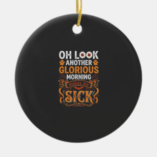 Halloween Herrlicher Morgen Macht Mich Krank Desig Keramik Ornament