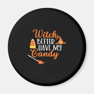 Halloween-Hexe bring mir besser meine Süßigkeiten Magnet