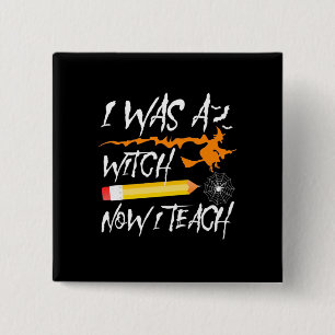Halloween Hexe jetzt lehre ich Button