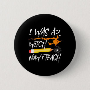 Halloween Hexe jetzt lehre ich Button