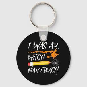 Halloween Hexe jetzt lehre ich Schlüsselanhänger