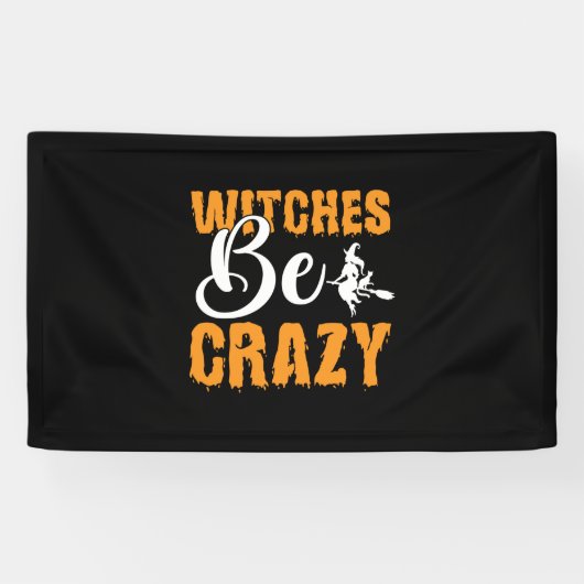Halloween Hexen Be Crazy Geburtstag Banner (Horizontal)