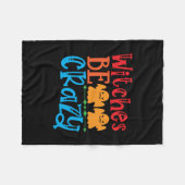 Halloween Hexen Be Crazy Geburtstag Fleecedecke (Vorderseite (Horizontal))