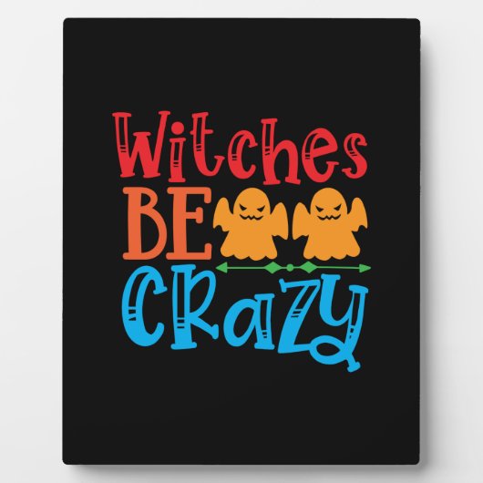 Halloween Hexen Be Crazy Geburtstag Fotoplatte (Vorderseite)