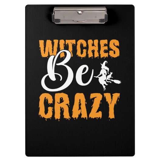 Halloween Hexen Be Crazy Geburtstag Klemmbrett (Vorderseite)