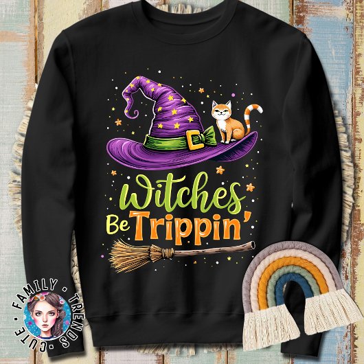 Halloween Hexen Be Trippin' Sweatshirt