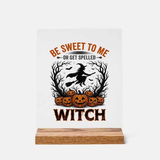 Halloween Hexen Design Sei Süß Oder Werde Verzaube Acrylschild (Vorderseite)