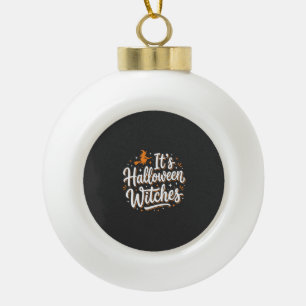 Halloween Hexen Süße Hexe Zitat Design_1 Keramik Kugel-Ornament