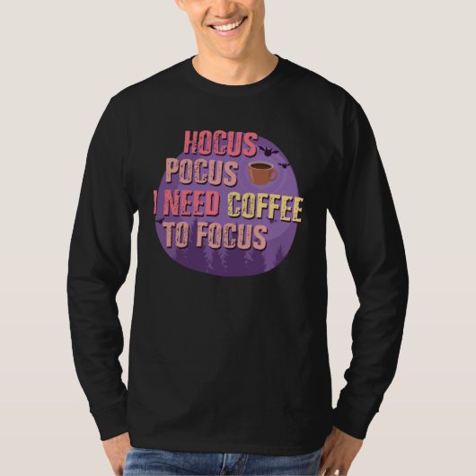 Halloween Hocus Pocus Need Coffee to Focus T-Shirt (Vorderseite)