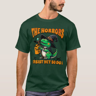 Halloween-Horrors bestehen weiter, aber ich auch, T-Shirt
