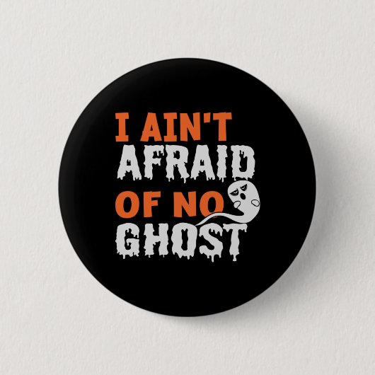 Halloween I Aint Afraid of No Ghost Birthday Button (Vorderseite)