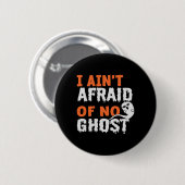 Halloween I Aint Afraid of No Ghost Birthday Button (Vorne & Hinten)