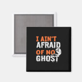 Halloween I Aint Afraid of No Ghost Birthday Magnet (Vorderseite/Rückseite)