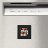Halloween I Aint Afraid of No Ghost Birthday Magnet (In Situ (Geschirrspüler))