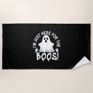 Halloween I am Just Here For The Boos Birthday Strandtuch