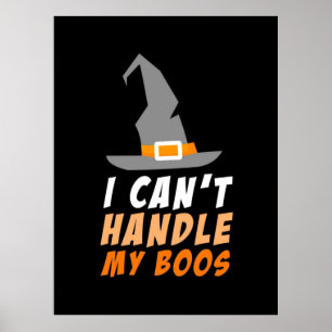 Halloween I Can Not Handle My Boos Poster