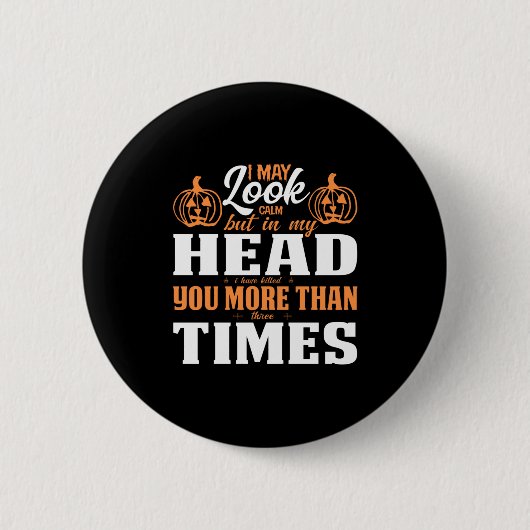 Halloween I May Look Calm Birthday Button (Vorderseite)