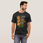 Halloween I Teach The Cutest Pumpkins In Patch Pre T-Shirt (Vorne ganz)