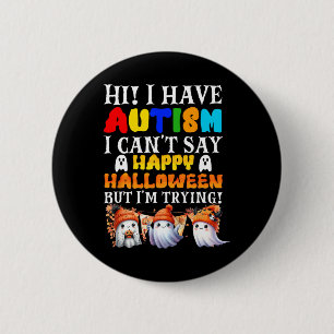Halloween ich habe Autismus glücklich Halloween ic Button