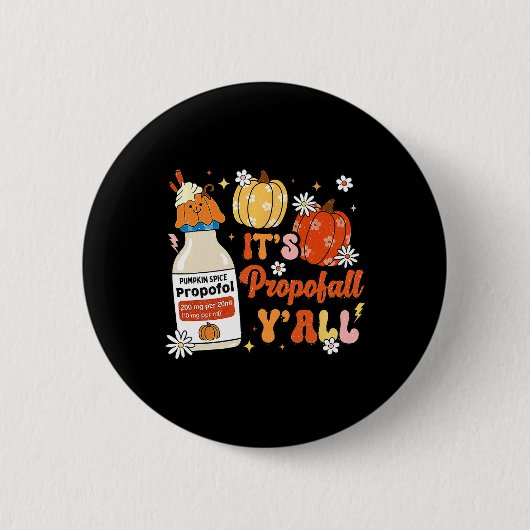 Halloween Intensivstation Pfleger Es ist Propofall Button (Vorderseite)