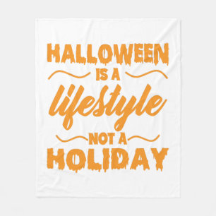 Halloween is a Lifestyle Not a Holiday Fleecedecke