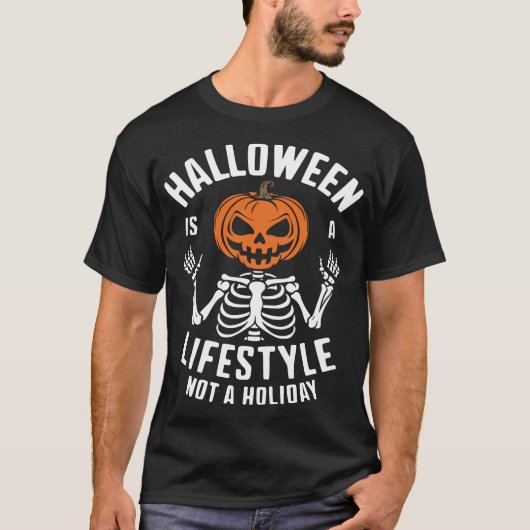 Halloween Is A Lifestyle Not A Holiday T-Shirt (Vorderseite)