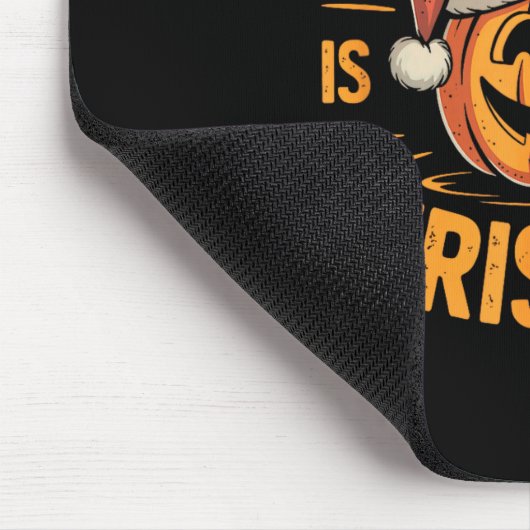 Halloween Is My Christmas Funny Soky Statement Mousepad (Ecke)