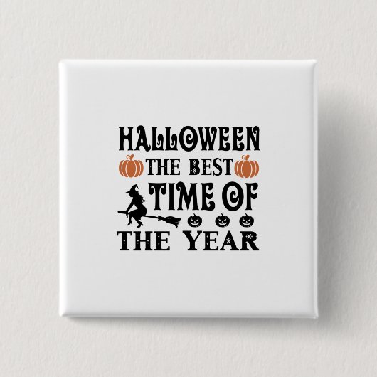 Halloween ist die beste Zeit des Jahres Button (Vorderseite)