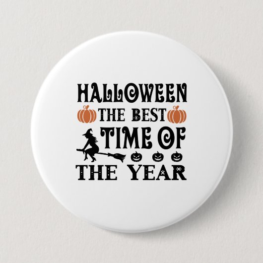 Halloween ist die beste Zeit des Jahres Button (Vorderseite)
