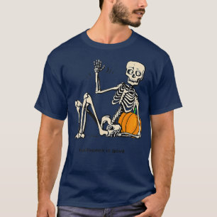 Halloween ist gut und Life Pumpkin Skelett Hallow T-Shirt